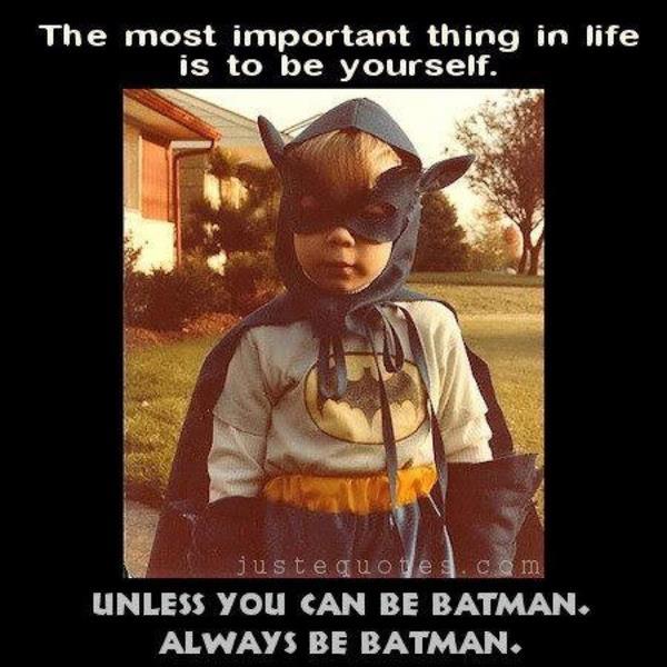 be batman